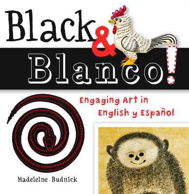 Black & Blanco!: Engaging Art in English Y Español 1595341544 Book Cover
