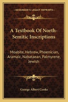 A Textbook Of North-Semitic Inscriptions: Moabi... 1163298913 Book Cover