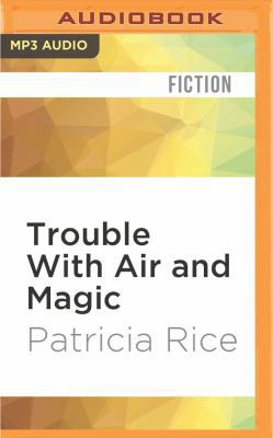 Trouble with Air and Magic 1522675507 Book Cover