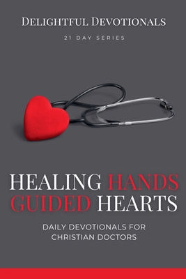 Healing Hands, Guided Hearts: Daily Devotionals... B0DLLQZSSL Book Cover