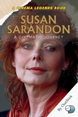Susan Sarandon: A Cinematic Journey: Highlighti... B0F5JWHFG8 Book Cover