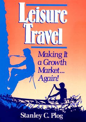 Leisure Travel: Making It a Growth Market...Again! 0471529524 Book Cover