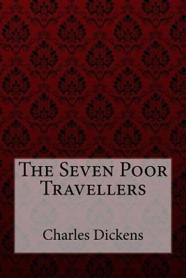 The Seven Poor Travellers Charles Dickens 1981856935 Book Cover