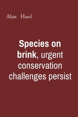 Species on brink, urgent conservation challenge... 8196780885 Book Cover