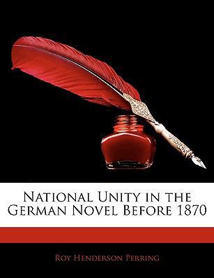 National Unity in the German Novel Before 1870 1145467113 Book Cover