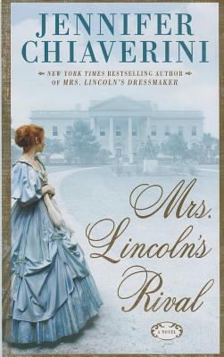 Mrs. Lincoln's Rival [Large Print] 1410466183 Book Cover