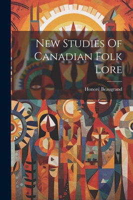 New Studies Of Canadian Folk Lore 1022572121 Book Cover
