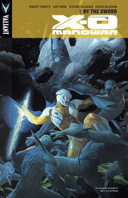 X-O Manowar Volume 1: By the Sword 0979640946 Book Cover