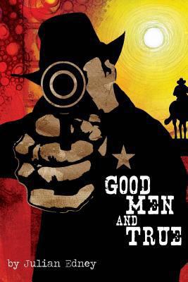Good Men And True 1484979281 Book Cover