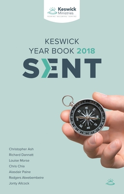 Sent: Keswick Year Book 2018: Serving God's Mis... 1783599944 Book Cover