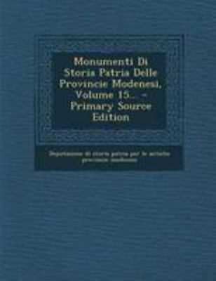 Monumenti Di Storia Patria Delle Provincie Mode... [Italian] 1295115697 Book Cover