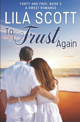 To Trust Again: A Sweet Romance 1703961501 Book Cover