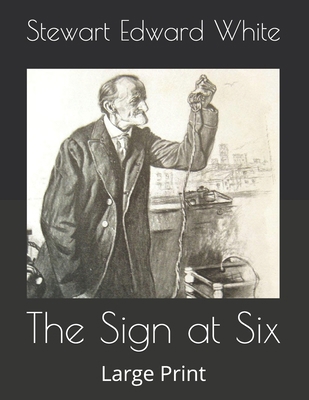 The Sign at Six: Large Print B085KCYYNV Book Cover