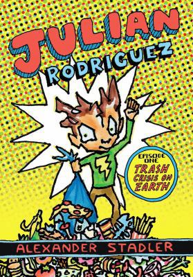 Julian Rodriguez #1: Trash Crisis on Earth 0439919665 Book Cover