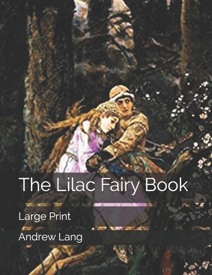 The Lilac Fairy Book: Large Print 1701589214 Book Cover