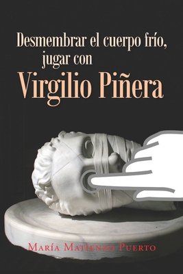 Desmembrar el cuerpo frío, jugar con Virgilio P... [Spanish] B095Q9J7WY Book Cover