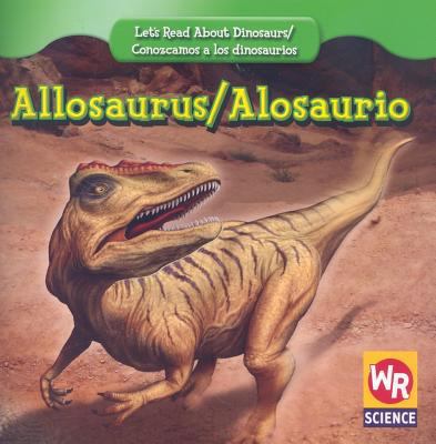 Allosaurus / Alosaurio [Spanish] 083689426X Book Cover