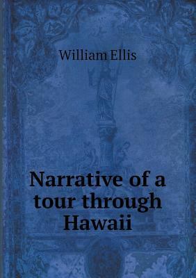 Narrative of a tour through Hawaii 551863501X Book Cover