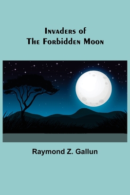 Invaders of the Forbidden Moon 935670094X Book Cover
