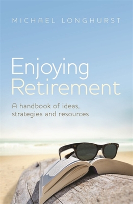 Enjoying Retirement: An Australian Handbook of ... 0733639828 Book Cover