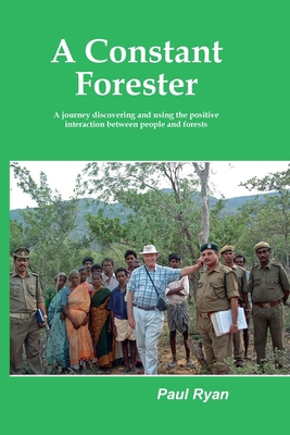 A Constant Forester - A journey discovering and... 0645331511 Book Cover