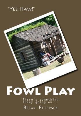 Fowl Play: There's something funny going on at ... 1533291349 Book Cover