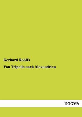 Von Tripolis Nach Alexandrien [German] 3955077853 Book Cover