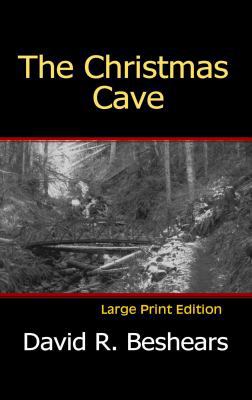 The Christmas Cave - LPE: Large Print Edition 0996181806 Book Cover