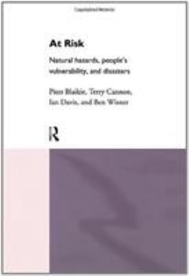 At Risk: Natural Hazards, People's Vulnerabilit... 0415084776 Book Cover
