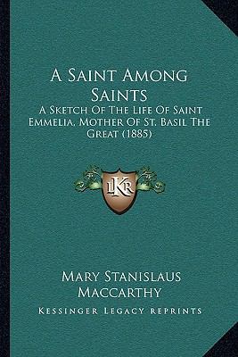 A Saint Among Saints: A Sketch Of The Life Of S... 116590697X Book Cover