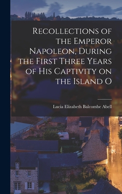 Recollections of the Emperor Napoleon, During t... 101564113X Book Cover