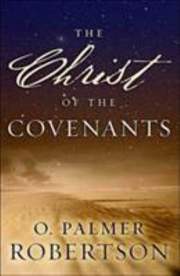 The Christ of the Covenants B007CZKBGO Book Cover