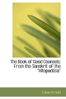 The Book of Good Counsels: From the Sanskrit of... 1103910744 Book Cover