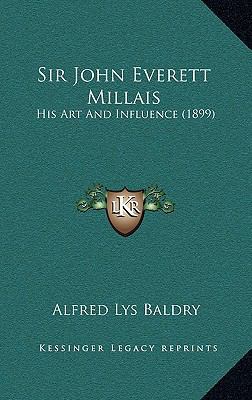 Sir John Everett Millais: His Art And Influence... 1165631385 Book Cover