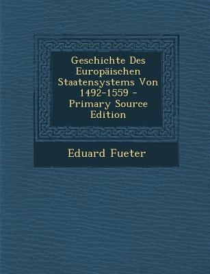 Geschichte Des Europäischen Staatensystems Von ... [German] 1287671241 Book Cover