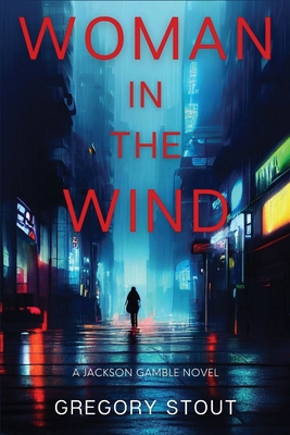 Woman in the Wind: A Jackson Gamble Novel 1685124690 Book Cover