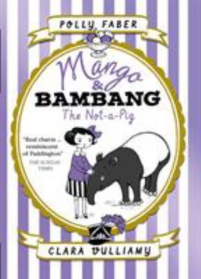 Mango & Bambang Not A Pig Bk 1 1406367141 Book Cover