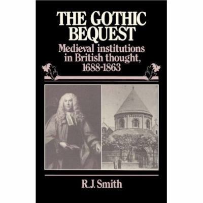 The Gothic Bequest: Medieval Institutions in Br... 0521329434 Book Cover