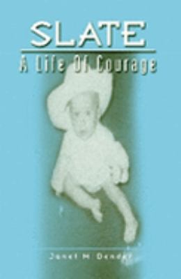 Slate A Life of Courage 0972933816 Book Cover