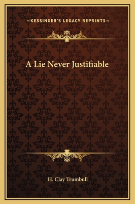 A Lie Never Justifiable 1169249647 Book Cover