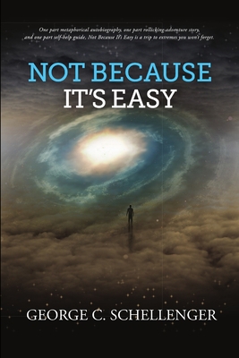 Not Because It's Easy 1300785144 Book Cover