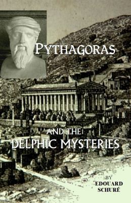 Pythagoras and the Delphic Mysteries 1610333594 Book Cover