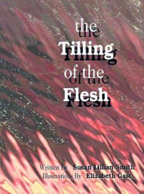 The Tilling of the Flesh 1585008303 Book Cover