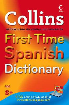 Collins First Time Spanish Dictionary (Spanish ... 000726111X Book Cover
