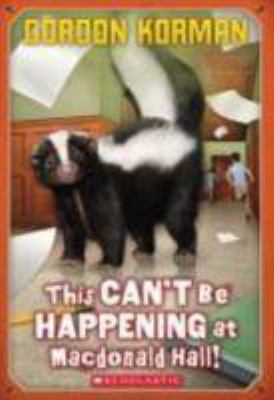 This Can't Be Happening at MacDonald Hall! 0545289246 Book Cover