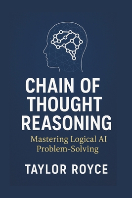 Chain of Thought Reasoning: Mastering Logical A... B0FCY1JQSL Book Cover