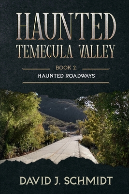 Haunted Temecula Valley: Book Two: Haunted Road... B0BQY1ZWFZ Book Cover
