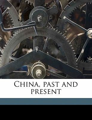 China, Past and Present 1176377116 Book Cover