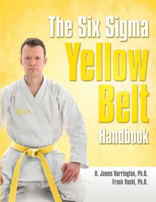 The Six SIGMA Yellow Belt Handbook 1932828249 Book Cover