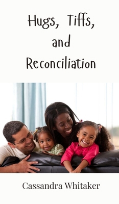 Hugs, Tiffs, and Reconciliation 3690853346 Book Cover